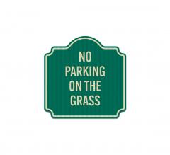 No Parking On The Grass Aluminum Sign (EGR Reflective)