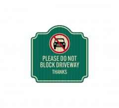 Please Do Not Block Driveway Thanks Aluminum Sign (EGR Reflective)