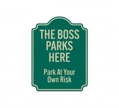 The Boss Parks Here Aluminum Sign (Reflective)