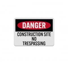 OSHA Construction Site No Trespassing Aluminum Sign (Diamond Reflective)